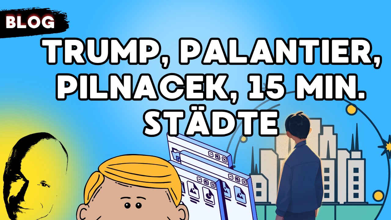 Trump, Palantier, Pilnacek, 15 Min. Städte
