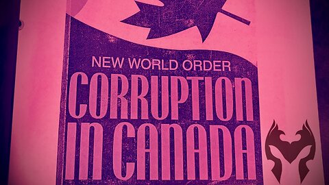 A History Of New World Order Corruption In CANADA (Truth Warrior)