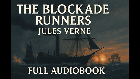 The Blockade Runners (1871) by Jules Verne | Full Audiobook | Classic Adventure