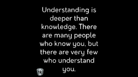 understanding is deeper than knowledge