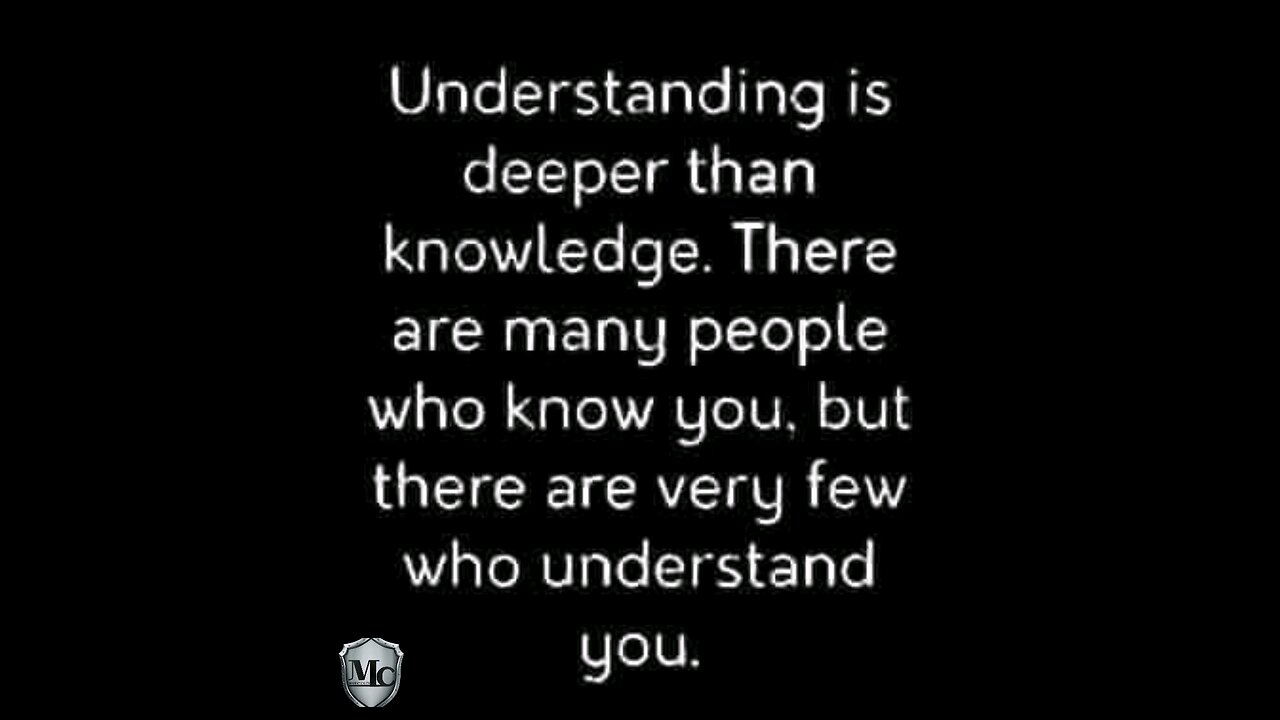 understanding is deeper than knowledge