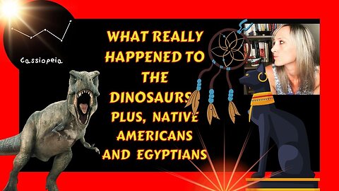 What Really Happened to the Dinosaurs? Plus Native Americans & Egyptians!