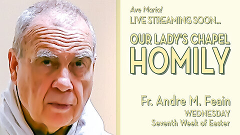 Wednesday of the Seventh Week of Easter - June 4, 2025 - OLC HOMILY