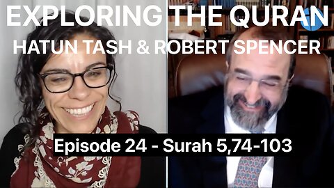HATUN TASH & ROBERT SPENCER - EXPLORING THE QURAN - Surah 5 v.74-103