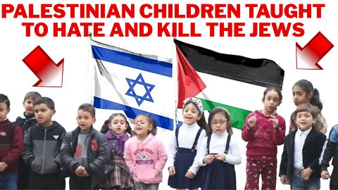 Palestinian Children In Gaza Taught to Hate and Kill Israel and the Jewish People