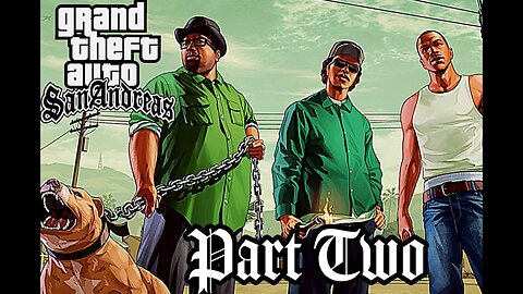 GTA San Andreas: CJ The Unsung Hero (Part 2)