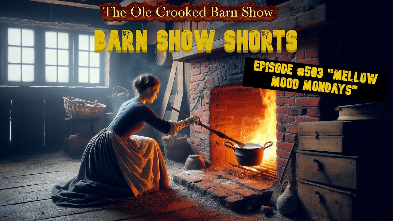 “Barn Show Shorts” Ep. #503 “Mellow Mood Mondays””