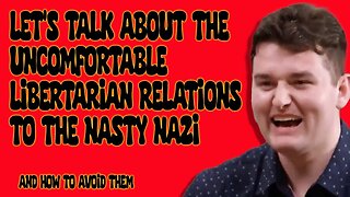 Let's talk about the uncomfortable Libertarian relationship to the Nasty Nazi, and how to avoid it