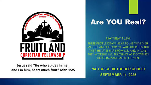 Are YOU Real? - Fruitland Christian Fellowship - Pastor Christopher Curley