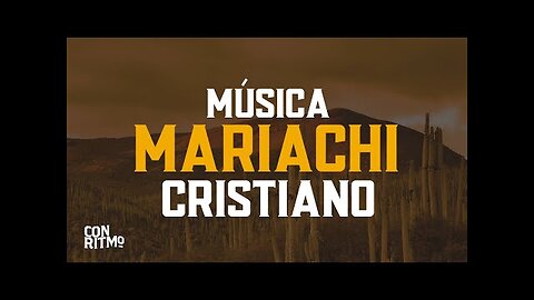 Mariachi Cristiano - Los Mejor Alabanzas Mariachi Cristians Éxitos - Alabanza Musica Cristiana.