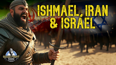 Ishmael, Iran and Israel