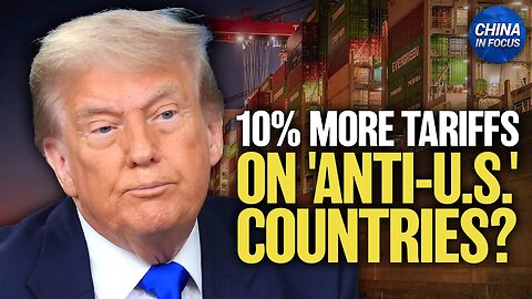 Trump: Countries Supporting BRICS's 'Anti-American' Stance Will Get 10 Percent More Tariffs