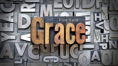Five-Fold Grace-08/03/25