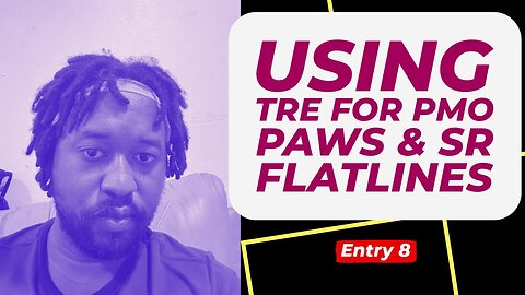 Using TRE for long Semen Retention flatlines & PMO PAWS | Entry 8