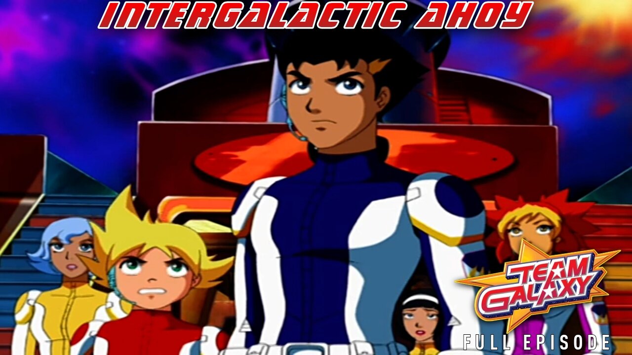 FULL EPISODE - Team Galaxy - Episode : Intergalactic Ahoy