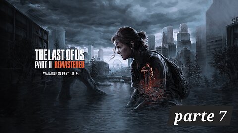 THE LAST OF US 2 - Gameplay Parte 7 Español Campaña PS4 Pro 2020_HD_60fps