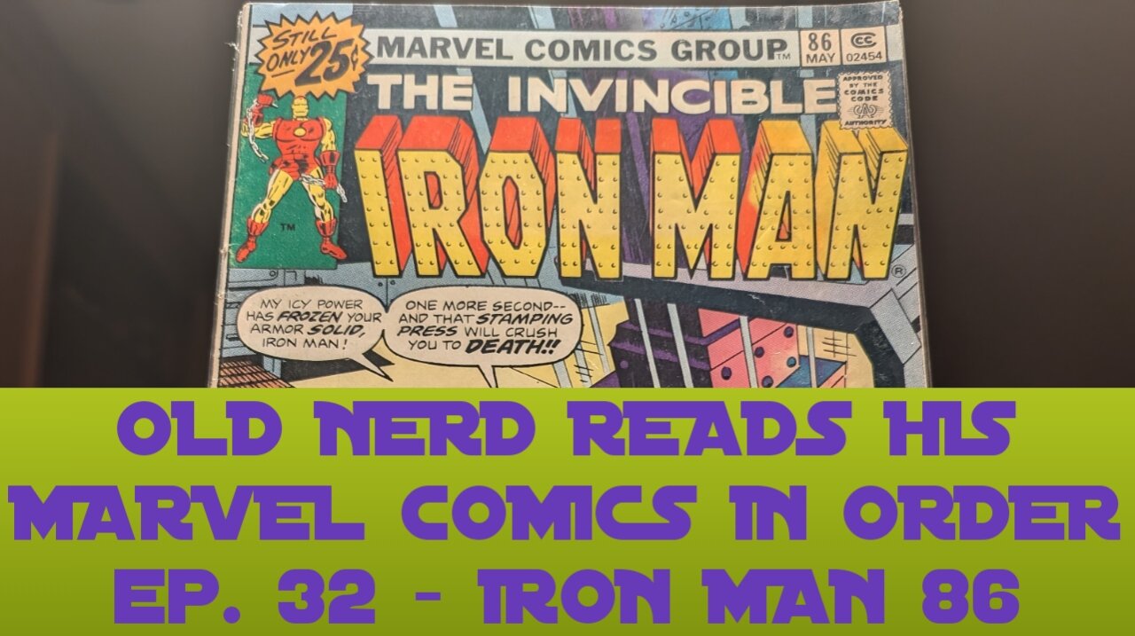 OLD NERD READS HIS MARVEL COMICS IN ORDER ep. 32 - IRON MAN 86
