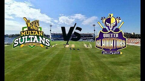 Multan Sultans vs Quetta Gladiators