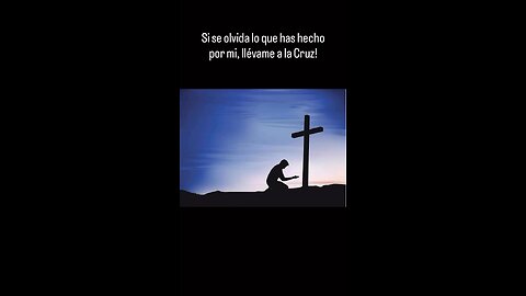 Si se me olvida lo que has hecho por mi, llévame a la cruz!