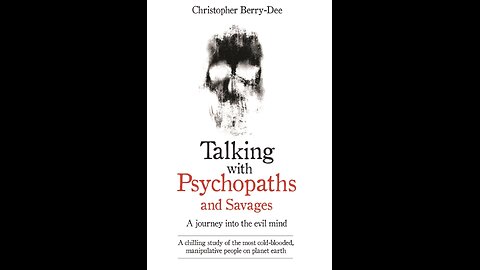 Talking with Psychopaths and Savages: A Journey into...with Author Christopher Berry-Dee. (2021)
