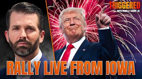 Full Coverage of Iowa Rally, Live! | TRIGGERED Ep.255