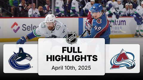 NHL Highlights | Canucks vs. Avalanche | April 10, 2025