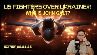 MONKEY WERX SITREP- US FIGHTERS OVER UKRAINE? WHO IS John Galt?