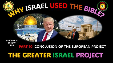 AFRICA IS THE HOLY LAND || WHY ISRAEL USED THE BIBLE? || THE GREATER ISRAEL PROJECT || PART 10