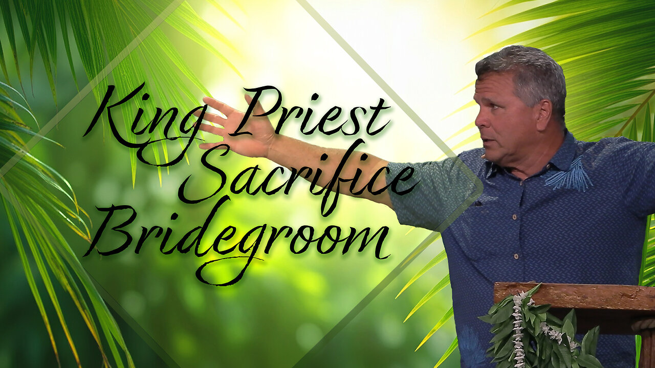 King, Priest, Sacrifice, Bridegroom