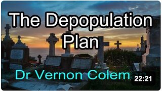 The Depopulation Plan | Dr Vernon Coleman