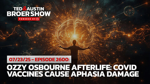 07/23/25 Ozzy Osbourne Afterlife: COVID Vaccines Cause Aphasia Damage