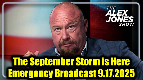 Alex Jones Emergency Broadcast 9.17.25 - The September Storm is Here