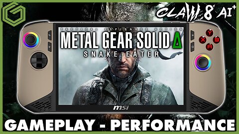 MSI Claw8 AI+ | METAL GEAR SOLID Δ: SNAKE EATER | Settings & Performance