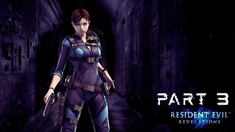 Resident Evil Revelations - Part 3 (No commentary)