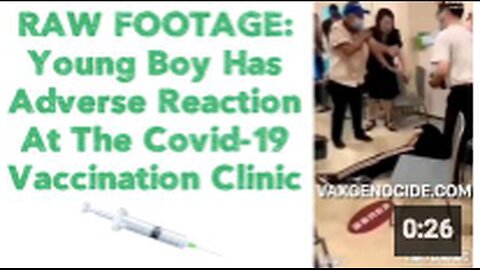 "Raw Footage: Boy's Adverse Reaction to Covid-19 Vaccine at Clinic"