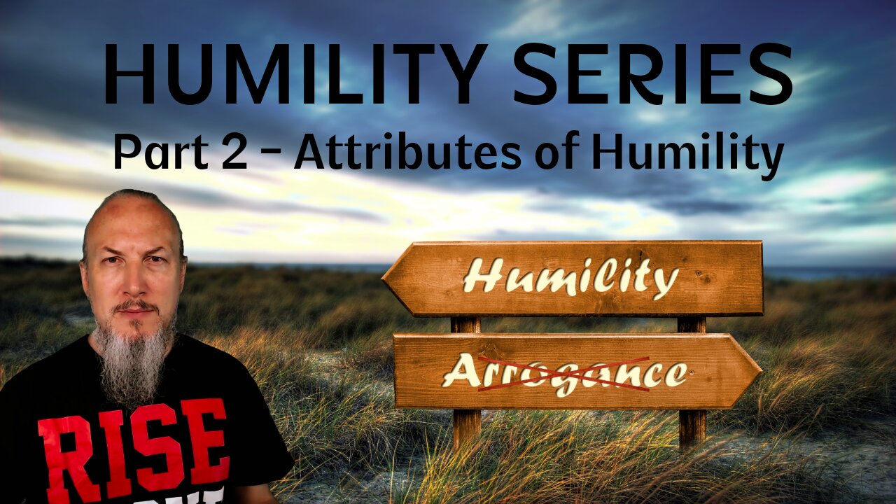 Humility Series LIVE - Part 2 - Attributes of Humility