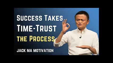 Don’t Rush Success – Jack Ma Style Motivation Journey Over Destination