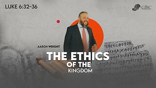 The Ethics of the Kingdom l Aaron Wright