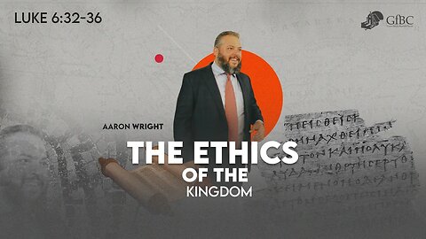 The Ethics of the Kingdom l Aaron Wright