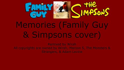 Memories (Family Guy & Simpsons cover)