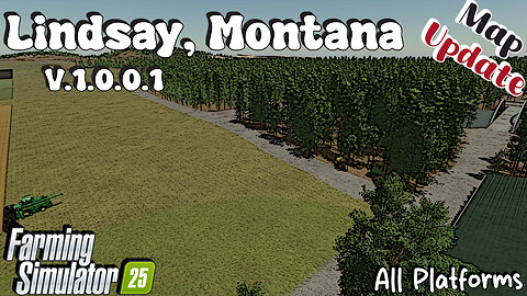 Map Update | Lindsay, Montana | All Platforms | V.1.0.0.1 | Farming Simulator 25
