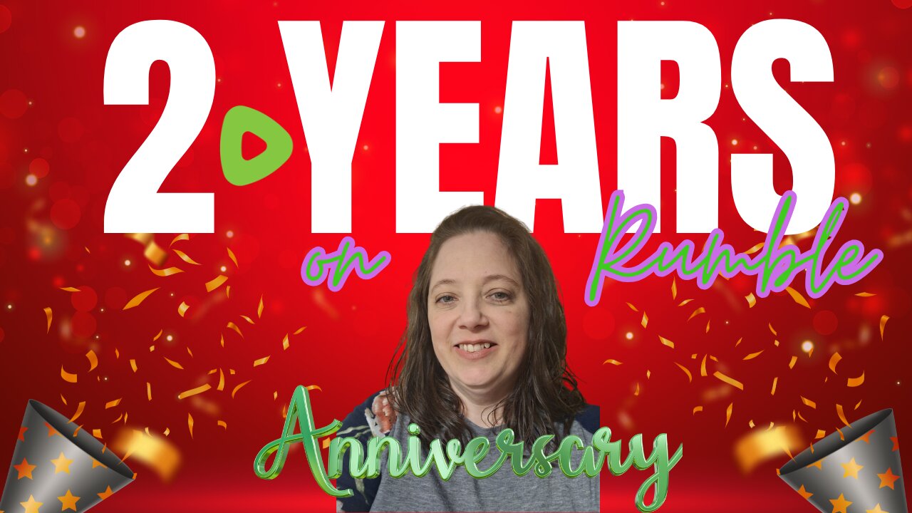 2 Year Rumble Streaming Anniversary! | 1245 Followers Across The Channels!