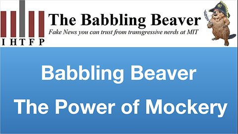 Babbling Beaver: “The Power of Mockery” | Tom Nelson Pod #356