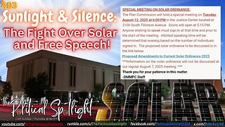 #493 | Sunlight & Silence: The Fight Over Solar and Free Speech! | The Political Spotlight