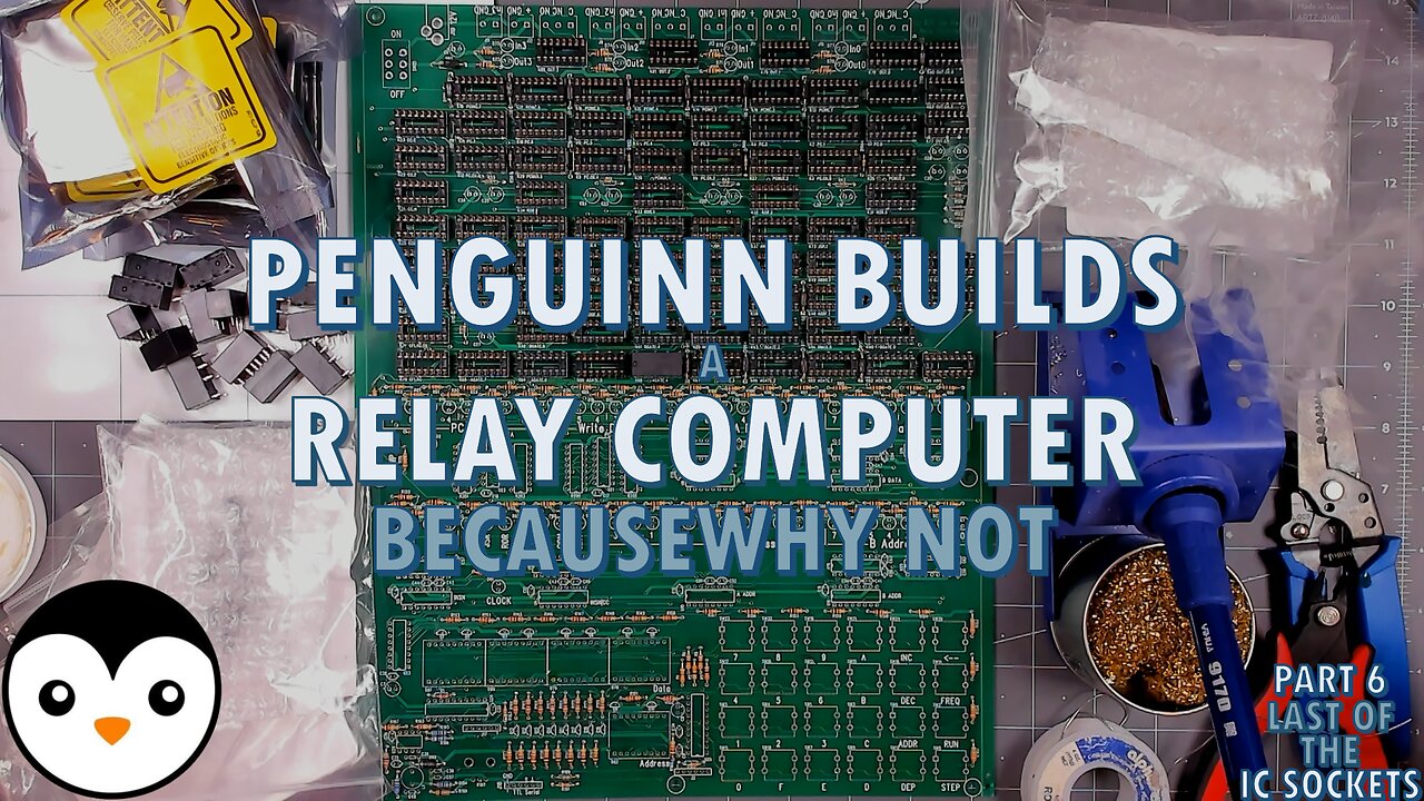 PenGuinn Builds: A Relay Computer - Because Why Not [Part 6 - Last of the IC Sockets]