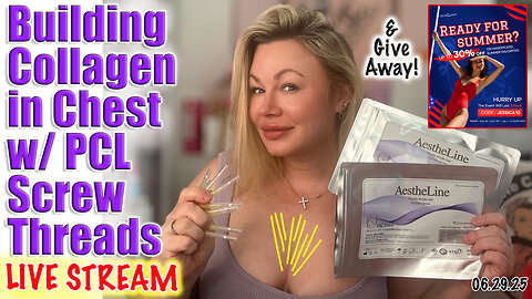 Live Building Collagen in Chest PCL Threads & Give Away! AceCosm, code Jessica10 saves you Money