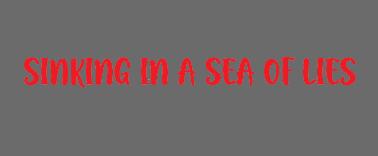 Sinking In A Sea Of Lies