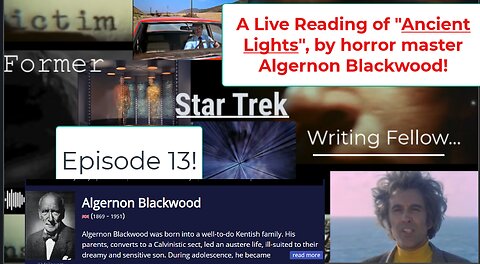 FSTWF 13 A Live Reading of "Ancient Lights" by Algernon Blackwood!