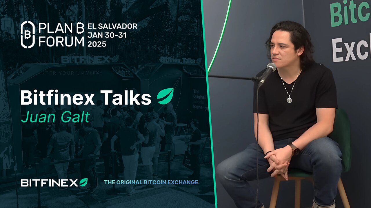 Why People Don’t Use Bitcoin with Juan Galt | Bitfinex Talks @ Plan B