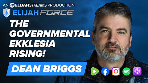The Governmental Ekklesia Rising! - Dean Briggs